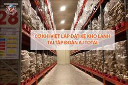 Lắp đặt kệ kho tải trọng nặng cho Tập đoàn AJ Total